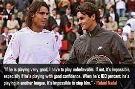 The two legends of the game have always had a healthy. Ten Best Quotes About Roger Federer Roger Federer Rafael Nadal Tennis Team