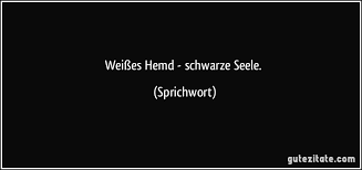 Weisses Hemd Schwarze Seele