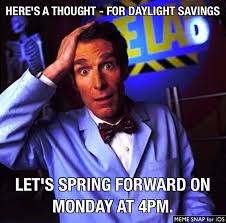 These memes definitely reflect our current dreary mental state. Daylight Savings Time Spring Forward Meme By Chevelle Png Flickr