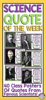 Brighten Up Your Classroom And Inspire Your Students With These 40 Posters Of Quotes From Some Of Th Science Teacher Quotes Biology Classroom Science Classroom