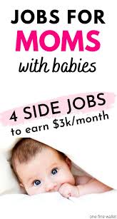 4 Jobs For Moms With Babies Work From Home One Fine Wallet Mom Jobs Work From Home Tips Working From Home