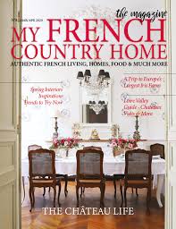 Subscribe To The Magazine My French Country Home In 2020 Country Home Magazine My French Country Home French Country House