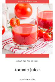 How To Can Tomato Juice At Home Recipe Canning Recipes Canned Tomato Juice Homemade Tomato Juice