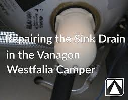 repairing the sink drain in the vanagon
