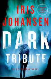 Spotlight Dark Tribute An Eve Duncan Novel By Iris Johansen What Is That Book About Iris Johansen Novels Writing A Book