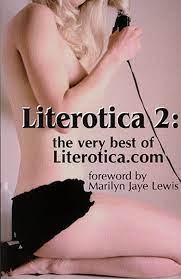 Literotica 2: The Very Best of Literotica.com: Literotica.com authors,  Literotica.com editors, Bill Brent, Marilyn Jaye Lewis: 9781892723178:  Amazon.com: Books