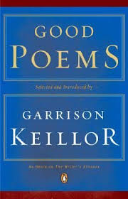 Good Poems Collected By Garrison Keillor A Collection Of The Best Poems Both Classic And Contemporary Best Poems Book Of Poems Poems