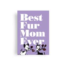 You know you need a card to go with that gift, those flowers, but did you know it doesn't have to eat up your giving budget? Best Fur Mom Mother S Day Greeting Card From Pet Mutts