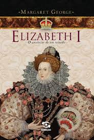 Melhores pastas de rainha elizabeth. Elizabeth I O Anoitecer De Um Reinado Em Portuguese Do Brasil Amazon De Margaret George Bucher
