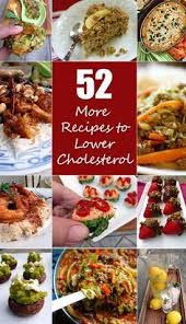 52 More Cholesterol Lowering Recipes Part 2 Heart Healthy Recipes Cholesterol Cholesterol Friendly Recipes Foods To Reduce Cholesterol