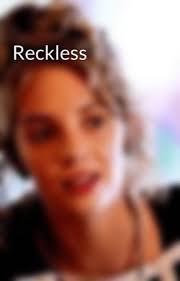 Reckless