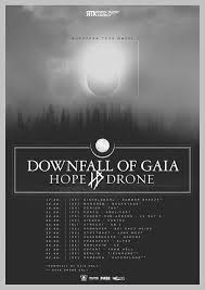 Hard N Heavy News Downfall Of Gaia Announces New Live Tour Dates With Hope Drone Gaia Tours European Tour