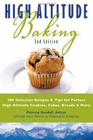 How To Tweak Bread Recipes For Baking In High Altitudes High Altitude Baking Yummy Food Baking Recipes