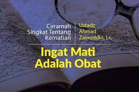 Tanda 100 hari menjelang kematian. Ceramah Singkat Tentang Kematian Ingat Mati Adalah Obat Radio Rodja 756 Am