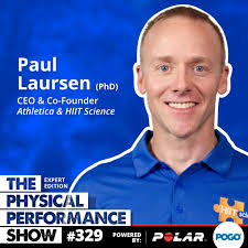 The Physical Performance Show: Paul Laursen (PhD), CEO & Co-Founder  Athletica & HIIT Science
