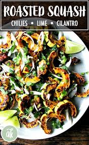 Spicy Roasted Delicata Squash With Lime Cilantro Alexandra S Kitchen Recipe Delicata Squash Recipes Spicy Roasted