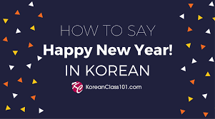 To see more phrases in each language click on the language names. How To Say Happy New Year In Korean Koreanclass101