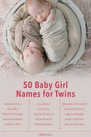Claudia is a christian baby girl's name, which means 'lame'. Twin Girl Names You Ll Love Best Twin Baby Names 2020 Name Pairings Sheknows