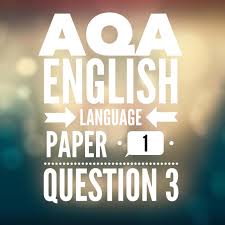 Aqa Gcse English Language Paper 1 Question 3 2017 Exam Gcse English Language Aqa Gcse English Language Aqa English Language