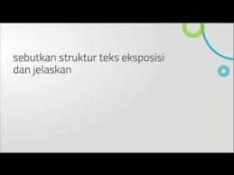 Check spelling or type a new query. Sebutkan Struktur Teks Eksposisi Dan Jelaskan Youtube