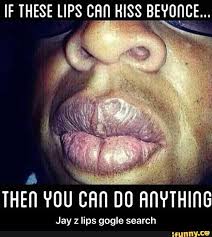 Jay Z Lips Gogle Search Ifunny Jay Z Memes Funny Relatable Memes