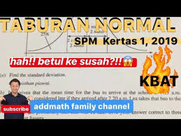 Published on dec 26, 2016. Soalan Matematik Tambahan Spm 2019 Kertas 1 Taburan Normal Piawai Siri 6 Taburan Kebarangkalian Youtube