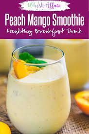 Healthy Peach Mango Smoothie Recipe Is A Delicious And Healthy Choice To Have For Break Mango Smoothie Recipes Peach Mango Smoothie Peach Mango Smoothie Recipe