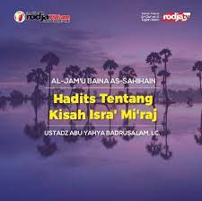 Maybe you would like to learn more about one of these? Hadits Tentang Kisah Isra Mi Raj Radio Rodja 756 Am