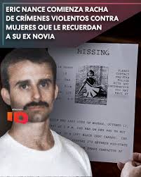 Eric Nance comienza racha de crímenes violentos contra mujeres que le  recuerdan a su ex novia