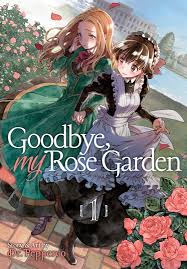 We affectionately refer to it as the rose garden way. Goodbye My Rose Garden Vol 1 Amazon De Pepperco Dr Fremdsprachige Bucher
