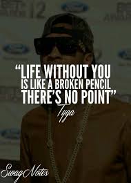 Tyga Tyga Quotes Rapper Quotes Love Song Quotes