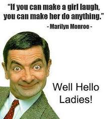 This is your chance to get top ideas to make her laugh for a long time! Hello Ladies Mr Bean Funny Mr Bean Quotes Good Morning Funny Pictures