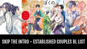 Skip The Intro - Established Couples BL - by KinaSenpai | Anime-Planet