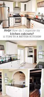 11 Tips For Organizing Your Kitchen Cabinets New Decorating Ideas Kitchen Cabinets Kitchen Remodel Kitchen Cabinet Organization Layout