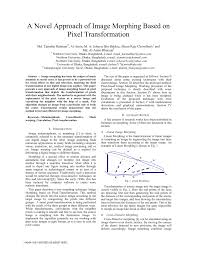 Once you are more familiar with the tool it is helpful to know the pros and cons of morphing before you start. Pdf A Novel Approach Of Image Morphing Based On Pixel Transformation