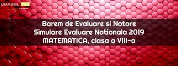 Maybe you would like to learn more about one of these? Barem Evaluare Si Notare Simulare Evaluare Nationala 2019 Proba La Matematica Clasa A Viii A