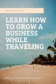 Starting An Online Business While You Travel In 2020 Beach Vacation Travel Best Travel Apps Traveling By Yourself