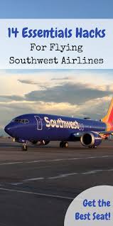 14 Tips For Picking The Best Seat On A Southwest Flight Airline Travel Southwest Airlines Southwest Travel