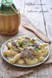 Pasta Cremosa Con Salsiccia E Funghi Blog Di Il Caldo Sapore Del Sud Ricetta Nel 2020 Pasta Cremosa Cibo E Vino Piatti Di Cucina
