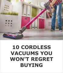 10 Best Cordless Vacuums You Won T Regret Buying With Images Best Cordless Vacuum Cordless Vacuum