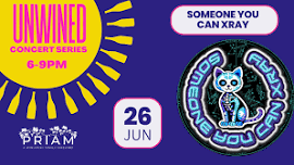 UnWINED Concert Series: Someone You Can X-Ray