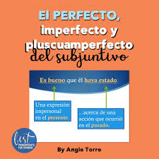 Spanish Imperfect Subjunctive Spanish Perfect Subjunctive Pluperfect