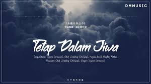 As is tetap in english? å°å°¼æƒ…æ­Œä¸­è‹±ç¿»è­¯ Tetap Dalam Jiwa ä½ å°‡æ°¸é åœ¨æˆ'å¿ƒä¸­ Isyana Sarasvati Lyric Video English Translation Youtube