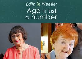 Edith and Weezie: Age is Just a Number