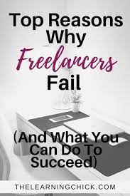 Why Freelancers Fail And How You Can Succeed Make Money Writing Freelance Writing Freelancing Jobs