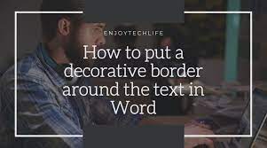How To Put A Decorative Border Around The Text In Word