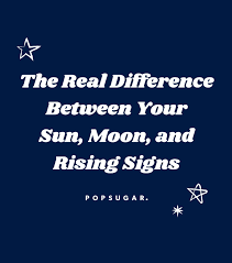 What are my sun and moon signs? The Real Difference Between Your Sun Moon And Rising Signs Popsugar Smart Living