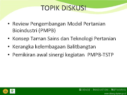 Kerjasama antara ilmu pengetahuan dan agama sangat diperlukan dalam kehidupan umat manusia. Sinergi Pengembangan Model Pertanian Bioindustri Dengan Taman Sains