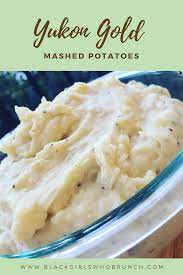 Yukon Gold Mashed Potatoes Black Girls Who Brunch Recipe Yukon Gold Mashed Potatoes Gold Potato Recipes Potatoes