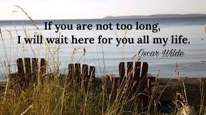Life's too mysterious to take too serious. 35 Simplistic Waiting Quotes I Will Wait Never Wait Quotes
